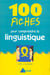 Cent fiches pour comprendre la linguistique
