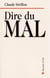 Dire du mal - on perd à trop parler ce qu'on gagne à se taire