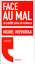 Face au mal - le conflit sans la violence