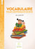 Lire & écrire : cycle 3 - vocabulaire pour l'expression écrite (3e édition)