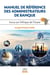 Le manuel de référence des administrateurs de banque