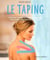 Le taping - comment soulager soi-même les douleurs musculaires, organiques et articulaires