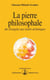 La pierre philosophale - des Evangiles aux traités alchimiques