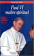 Paul vi, maitre spirituel