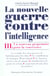La Nouvelle Guerre contre l'intelligence, tome 3 : Une nouveau programme pour la conscience