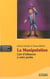 La manipulation - l'art d'influencer à votre portée (édition 2010)