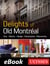Delights of old montréal - arts, history, design, gastronomy, discoveries