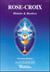 Rose-croix. histoire et mysteres