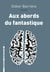 Aux abords du fantastique