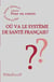 Où va le système de santé francais ?