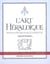 L'art héraldique - lire, décrire, composer des armoires