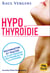 Hypothyroidie - reconnaitre et traiter le plus frequent des troubles de la thyroidie