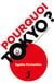 Pourquoi Tokyo ?