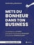 Mets du bonheur dans ton business