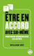 Être en accord avec soi-même : Pour mieux négocier avec les autres