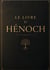 Le livre d'Hénoch : un écrit pseudépigraphique de l'Ancien Testament attribué à Hénoch l'éthiopien