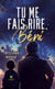 Tu me fais rire, Béni