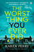 The Worst Thing You Ever Did