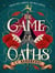 The Game of Oaths : A YA dark fantasy featuring a magical circus and deadly games - perfect for readers who love books with dangerous alliances, found family and a main character intent on revenge