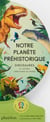 Notre planète préhistorique