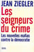 Les seigneurs du crime - les nouvelles mafias contre la démocratie
