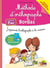 Méthode d'orthographe - j'apprends l'orthographe à la maison - à partir de 7 ans (édition 2013)