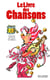 Le livre des chansons - chansons de France et d'ailleurs
