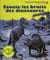 Écoute les bruits des dinosaures
