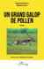 Un grand galop de pollen : Poésie