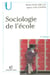 Sociologie de l'école (3e édition)