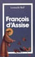 Francois d'Assise, force et tendresse