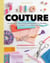 Couture : Le grand livre pour apprendre à coudre à la main et à la machine