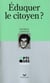 Optiques philosophie - eduquer le citoyen ?