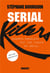 Serial killers - enquête mondiale sur les tueurs en série (édition 2014)