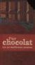 Pur chocolat - les 30 meilleures recettes