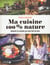 Ma cuisine 100 % nature