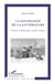 La sociologie de la littérature - histoire problématique, synthèse critique