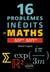 16 problèmes inédits de mathématiques : MP* et MPI*