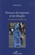 Parcours de migrants et de réfugiés - entre espoir et souffrances