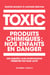 Toxic : produits chimiques : nos enfants en danger