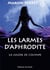 Les larmes d'aphrodite - la colere de l'olympe