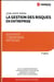 La gestion des risques en entreprise- identifier, comprendre, maîtriser (4e édition)