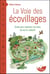 La voie des écovillages : guide pour repenser nos lieux de vie en collectif