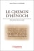 Le chemin d'Hénoch : Essai sur la présence de la mystique juive dans les grades de perfection du rite écossais ancien et accepté