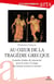 Au coeur de la tragédie grecque : Grandes tirades du répertoire pour la scène à l'usage des jeunes actrices et acteurs