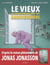 Le vieux qui ne voulait pas fêter son anniversaire