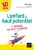 L'enfant à haut potentiel - le comprendre pour mieux l'accompagner