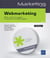 Webmarketing - définir, mettre en pratique et optimiser sa stratégie digitale (3e édition)