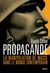 Propagande - la manipulation de masse dans le monde contemporain