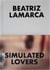 Beatriz Lamarca : Simulated lovers